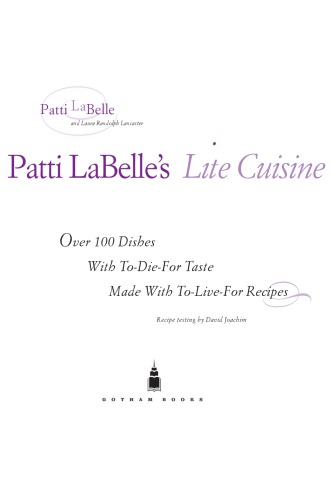 Patti LaBelle's lite cuisine: over 100 dishes with to-die-for taste made with to-live-for recipes
