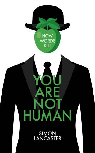 You are not human: how words Kill