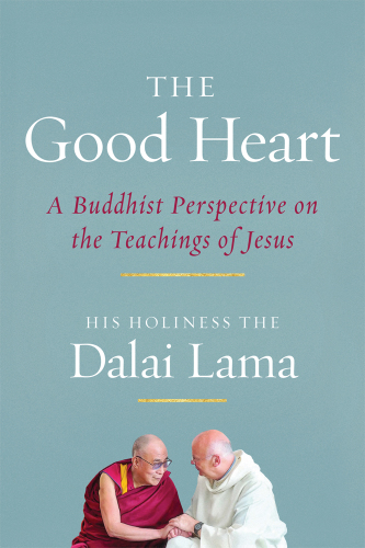 The good heart: a Buddhist perspective on the teachings of Jesus