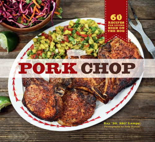 Pork chop: 60 recipes for living high on the hog