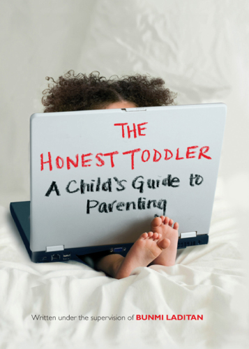 The honest toddler: a child's guide to parenting