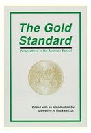 The Gold Standard: Perspectives in the Austrian School