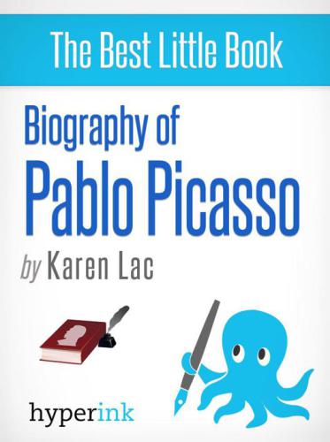 Biography of Pablo Picasso
