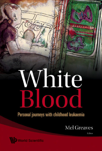 White Blood: Personal Journeys With Childhood Leukaemia