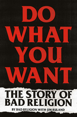 Do What You Want : The Story of Bad Religion