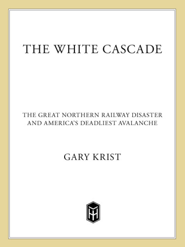 The white cascade: the true story of America's deadliest avalanche