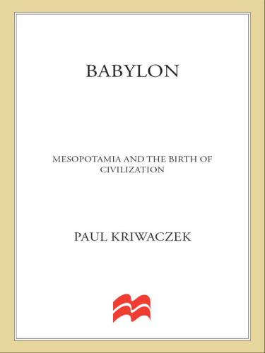 Babylon: mesopotamia and the birth of civilization