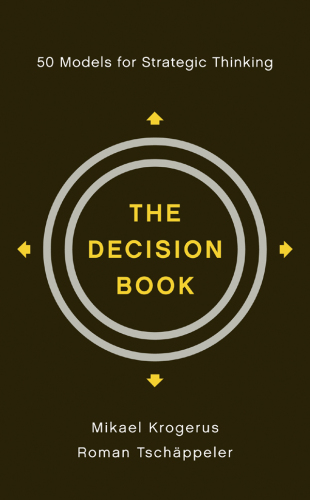 The decision book: fifty models for strategic thinking