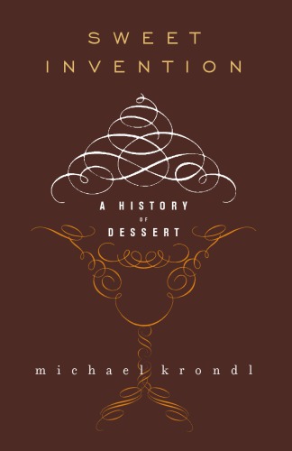 Sweet invention a history of dessert