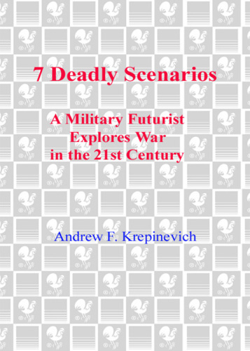 7 deadly scenarios: a military futurist explores war in the 21st century