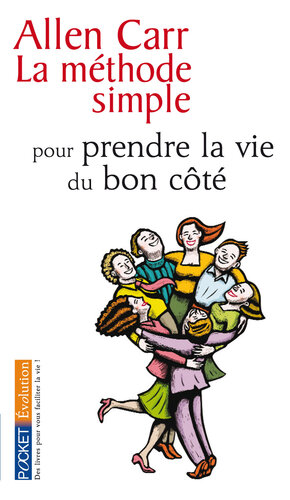 La méthode simple pour prendre la vie du bon côté