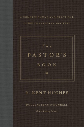 The pastor's book: a comprehensive and practical guide to pastoral ministry