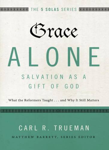 Grace alone--salvation as a gift of God: what the reformers taught ... and why it still matters