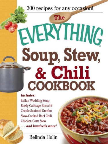 The Everything soup, stew & chili cookbook