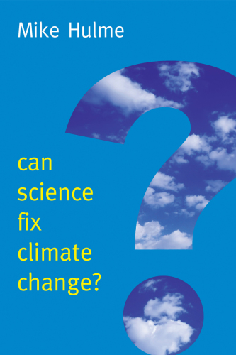 Can science fix climate change? A case against climate engineering