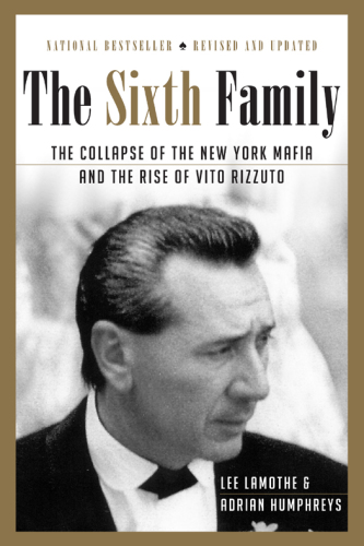 The sixth family: the collapse of the New York mafia and the rise of Vito Rizzuto