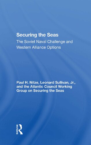Securing the Seas: the Soviet Naval Challenge and Western Alliance Options