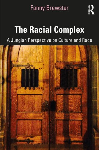 The racial complex : a Jungian perspective on culture and race