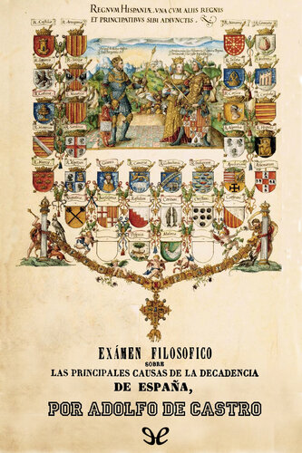 Exámen filosófico sobre las principales causas de la decadencia de España