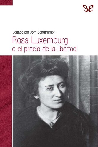 Rosa Luxemburg o el precio de la libertad