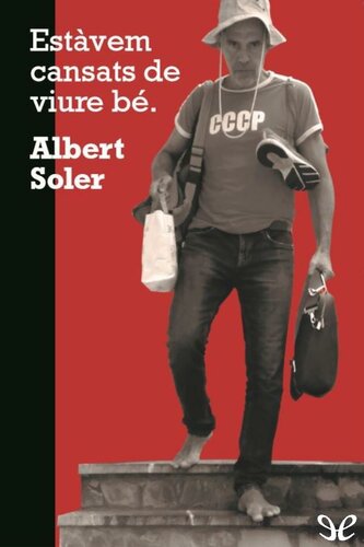 Estàvem cansats de viure bé