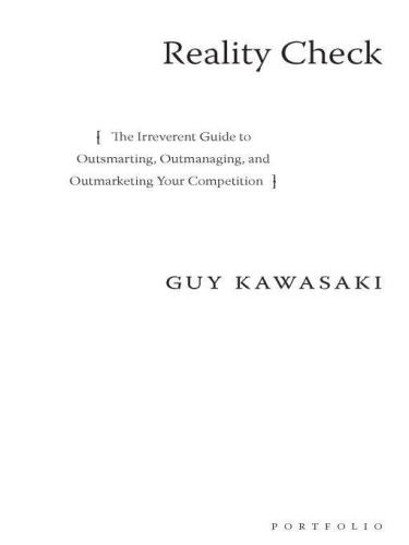 Reality Check: The Irreverent Guide to Outsmarting, Outmanaging, and Outmarketing Your Competition