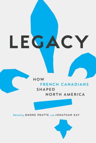 Legacy: how French Canadians shaped North America