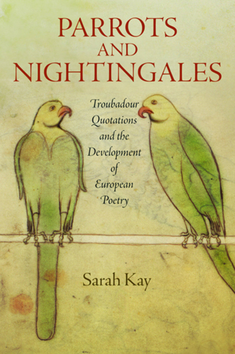 Parrots and nightingales: troubadour quotations and the development of European poetry
