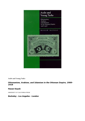 Arabs and Young Turks: Ottomanism, Arabism, and Islamism in the Ottoman Empire, 1908-1918