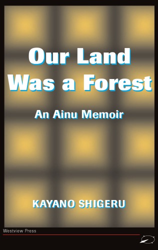 Our land was a forest: an Ainu memoir