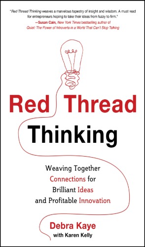 Red Thread Thinking: Weaving Together Connections for Brilliant Ideas and Profitable Innovation DIGITAL AUDIO