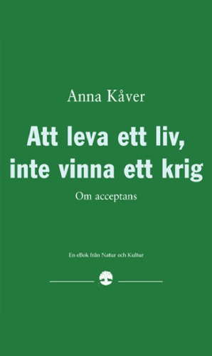 Att leva ett liv, inte vinna ett krig om acceptans