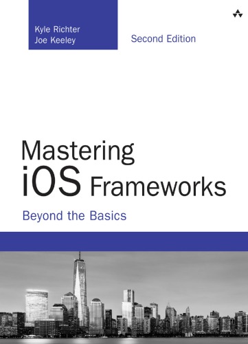 Mastering iOS frameworks: beyond the basics