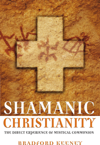 Shamanic Christianity: the direct experience of mystical communion