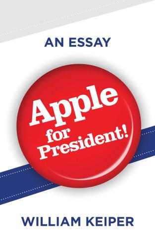 Apple for President!: An Essay