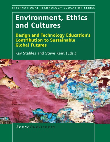 Environment, ethics and cultures: design and technology education's contribution to sustainable global futures
