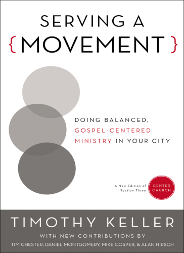 Serving a movement: doing balanced, Gospel-centered ministry in your city