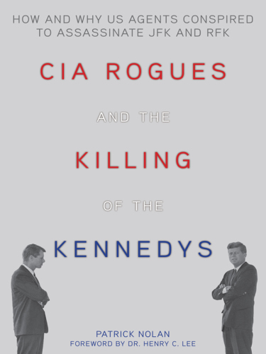 CIA rogues and the killing of the Kennedys: how and why US agents conspired to assassinate JFK and RFK