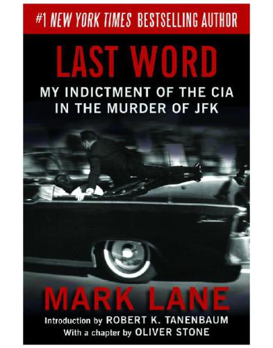 Last word: my indictment of the CIA in the murder of JFK