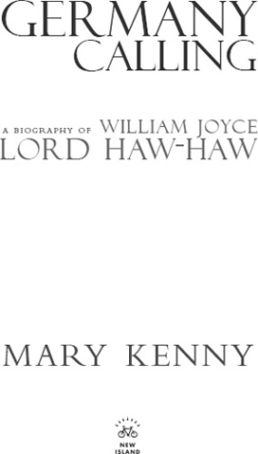 Germany calling: a personal biography of William Joyce, Lord Haw Haw