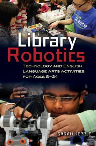 Library Robotics Technology and English Language Arts Activities for Ages 8–24