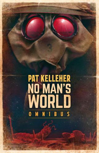 No Man's World Omnibus No Man's World Series, Books 1-3