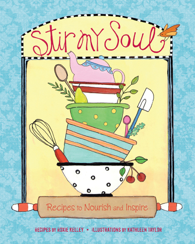 Stir my soul: recipes to nourish and inspire