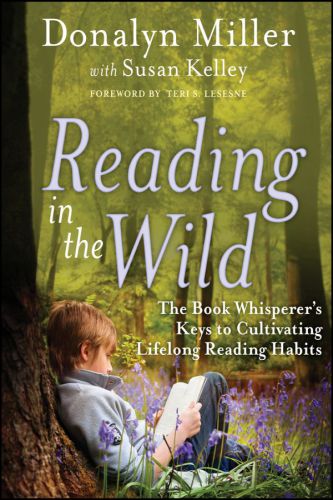 Reading in the wild the book whisperer's keys to cultivating lifelong reading habits