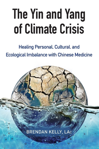 The yin and yang of climate crisis: healing personal, cultural, and ecological imbalance with Chinese medicine