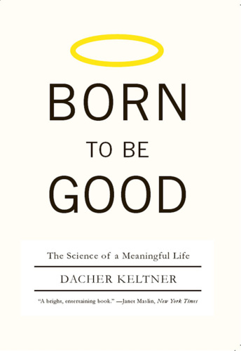 Born to be good: the science of a meaningful life