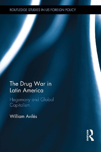 The Drug War in Latin America: Hegemony and Global Capitalism