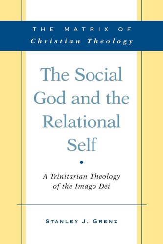The Social God and the Relational Self: A Trinitarian Theology of the Imago Dei
