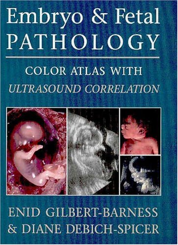 Embryo and Fetal Pathology: Color Atlas with Ultrasound Correlation