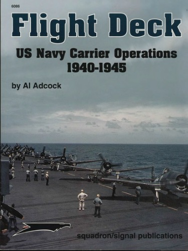 Flight Deck: US Navy Carrier Operations, 1940-1945 - Aircraft Specials series (6086